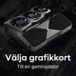 Välja grafikkort till en gamingdator
