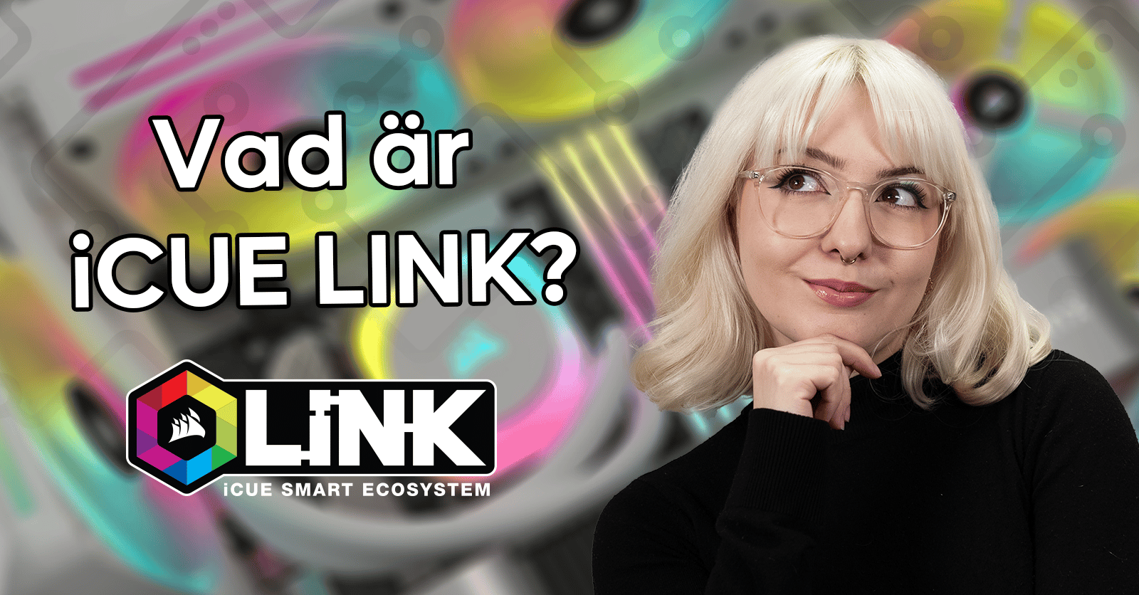 Vad är iCUE LINK?