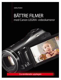 Bok Bättre filmer med Canon LEGRIA-videokameror