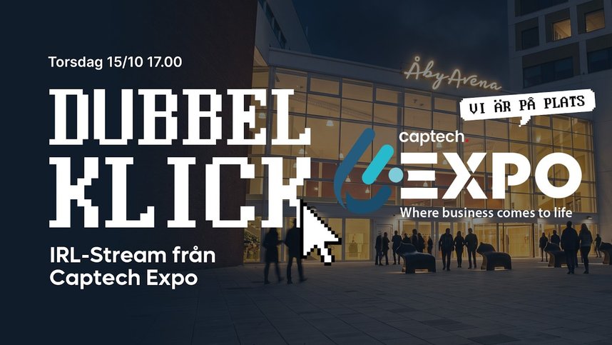 Dubbelklick #298 | Vi besöker Captech Expo